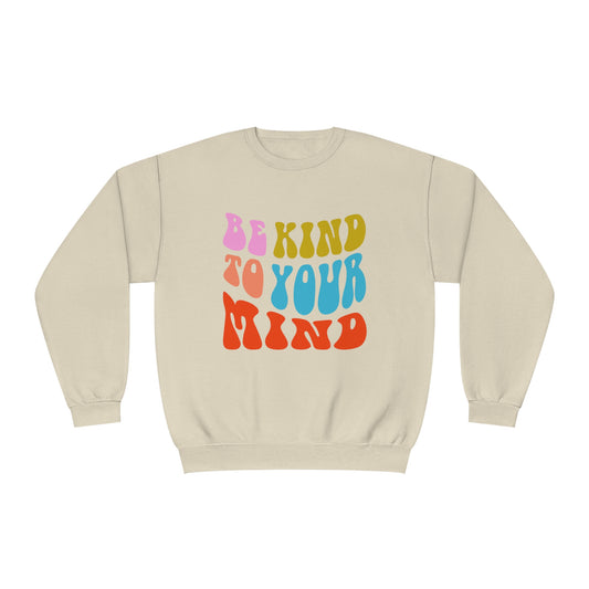 Be Kind to Your Mind Crewneck Mantra Sweatshirt